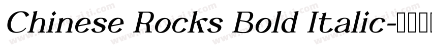 Chinese Rocks Bold Italic字体转换